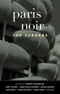 Paríž Noir: Predmestie: Séria Akashic Noir - Paris Noir: The Suburbs: Akashic Noir Series