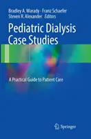 Pediatrická dialýza Prípadové štúdie: Praktický sprievodca starostlivosťou o pacienta - Pediatric Dialysis Case Studies: A Practical Guide to Patient Care