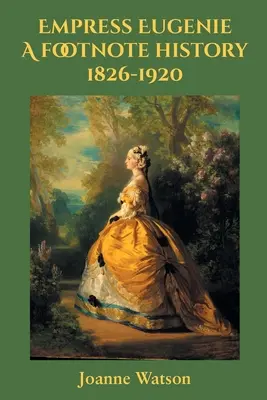 Cisárovná Eugénia: poznámka pod čiarou - Empress Eugenie: A footnote history