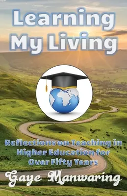 Učím sa žiť: Úvahy o vyučovaní na vysokých školách počas viac ako päťdesiatich rokov - Learning My Living: Reflections on Teaching in Higher Education for Over Fifty Years