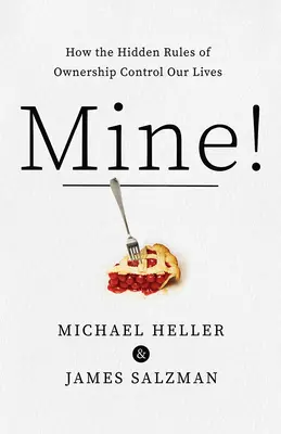 Moje! Ako skryté pravidlá vlastníctva ovládajú naše životy - Mine!: How the Hidden Rules of Ownership Control Our Lives