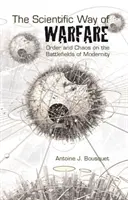 Vedecký spôsob vedenia vojny - Poriadok a chaos na bojiskách moderny - Scientific Way of Warfare - Order and Chaos on the Battlefields of Modernity