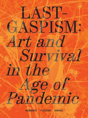 Lastgaspism: Umenie a prežitie vo veku pandémie - Lastgaspism: Art and Survival in the Age of Pandemic