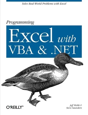 Programovanie Excelu pomocou VBA a .Net: Riešte problémy reálneho sveta pomocou programu Excel. - Programming Excel with VBA and .Net: Solve Real-World Problems with Excel