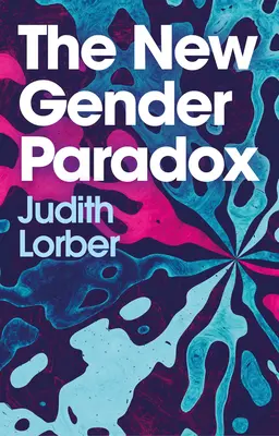 Nový rodový paradox: Fragmentácia a pretrvávanie binárnosti - The New Gender Paradox: Fragmentation and Persistence of the Binary