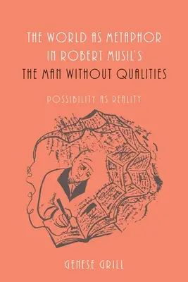 Svet ako metafora v knihe Roberta Musila Človek bez vlastností: Možnosť ako skutočnosť - The World as Metaphor in Robert Musil's the Man Without Qualities: Possibility as Reality
