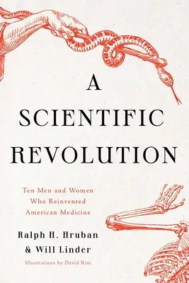Vedecká revolúcia: Desať mužov a žien, ktorí vynašli americkú medicínu - A Scientific Revolution: Ten Men and Women Who Reinvented American Medicine