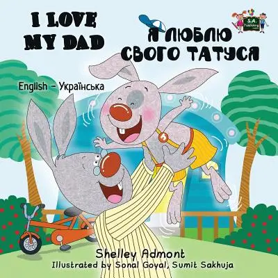 Milujem svojho otca: Anglicko ukrajinské dvojjazyčné vydanie - I Love My Dad: English Ukrainian Bilingual Edition
