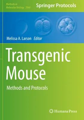 Transgénna myš: Metódy a protokoly - Transgenic Mouse: Methods and Protocols