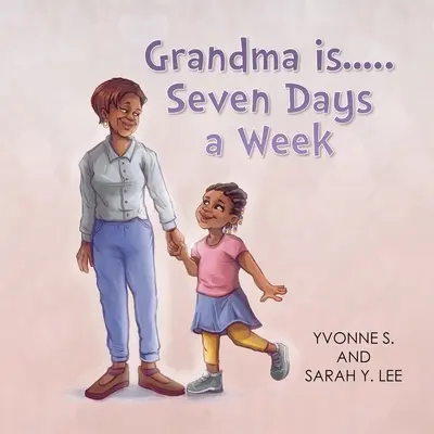 Babička je... sedem dní v týždni - Grandma is...Seven Days a Week