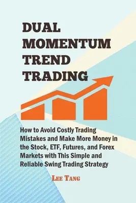 Obchodovanie s duálnym trendom hybnosti - Dual Momentum Trend Trading