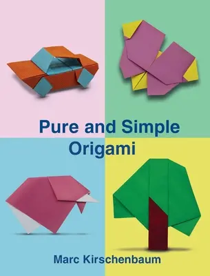 Čisté a jednoduché origami - Pure and Simple Origami