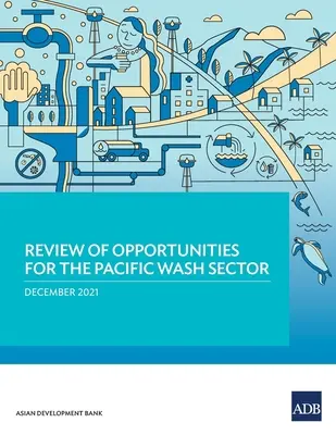 Prehľad príležitostí pre tichomorský sektor WASH - Review of Opportunities for the Pacific WASH Sector