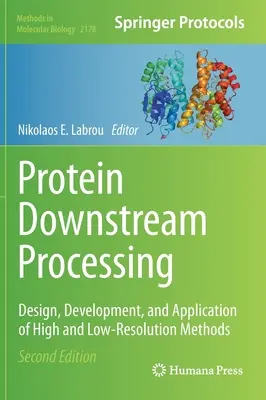 Spracovanie bielkovín v ďalšom prúde: Návrh, vývoj a aplikácia metód s vysokým a nízkym rozlíšením - Protein Downstream Processing: Design, Development, and Application of High and Low-Resolution Methods