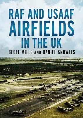 Letiská RAF a Usaaf v Spojenom kráľovstve - RAF and Usaaf Airfields in the UK