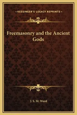 Slobodomurárstvo a starí bohovia - Freemasonry and the Ancient Gods