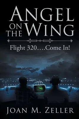 Anjel na krídle: Let 320 ... Come In! - Angel on the Wing: Flight 320 ... Come In!