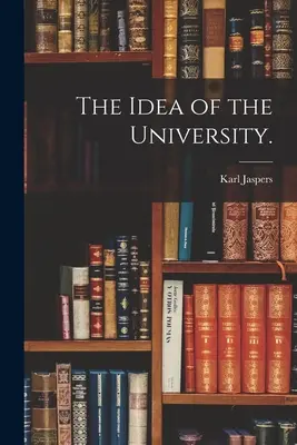 Idea univerzity. - The Idea of the University.