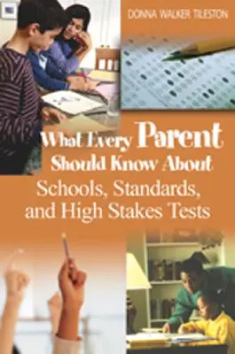 Čo by mal každý rodič vedieť o školách, štandardoch a náročných testoch - What Every Parent Should Know about Schools, Standards, and High Stakes Tests