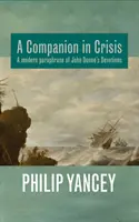 Spoločník v kríze - Moderná parafráza na pobožnosti Johna Donna - Companion in Crisis - A Modern Paraphrase of John Donne's Devotions