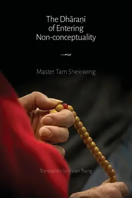 Dhāraṇī of Entering Non-conceptuality - The Dhāraṇī of Entering Non-conceptuality
