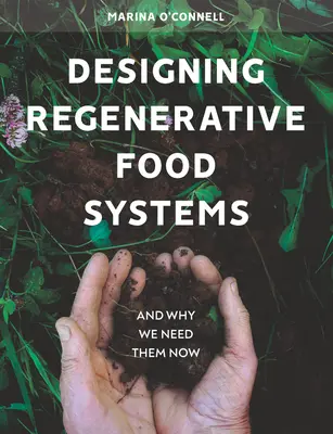 Navrhovanie regeneračných potravinových systémov - a prečo ich potrebujeme práve teraz - Designing Regenerative Food Systems - And Why We Need Them Now
