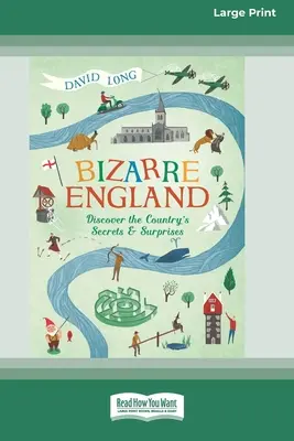 Bizarné Anglicko: (16pt Large Print Edition) - Bizarre England: Discover the Country's Secrets and Surprises (16pt Large Print Edition)