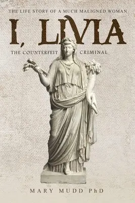 Ja, Livia: Falošný zločinec - I, Livia: The Counterfeit Criminal
