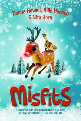 Misfits: Učenie sa od našich vnútorných vyvrheľov a ako nám to môže pomôcť nájsť náš osud - Misfits: Learning from Our Inner Outcast and How It Can Empower Us to Find Our Destiny