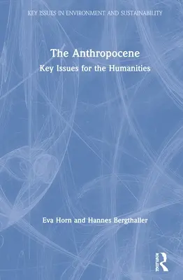 Antropocén: Kľúčové otázky pre humanitné vedy - The Anthropocene: Key Issues for the Humanities