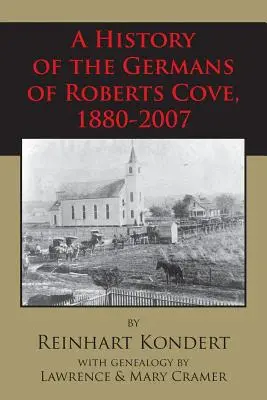 Dejiny Nemcov z Roberts Cove, 1880-2007 - A History of the Germans of Roberts Cove, 1880-2007