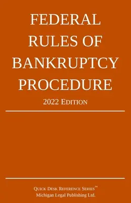 Federálne pravidlá konkurzného konania; vydanie z roku 2022: So zákonným dodatkom - Federal Rules of Bankruptcy Procedure; 2022 Edition: With Statutory Supplement