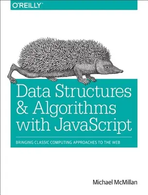 Dátové štruktúry a algoritmy s JavaScriptom: Prinášanie klasických počítačových prístupov na web - Data Structures and Algorithms with JavaScript: Bringing Classic Computing Approaches to the Web