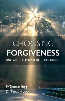 Voľba odpustenia: Uvoľnite silu Božej milosti - Choosing Forgiveness: Unleash the Power of God's Grace
