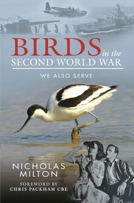 Vtáky v druhej svetovej vojne: Aj my slúžime - Birds in the Second World War: We Also Serve