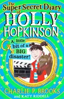 Supertajný denník Holly Hopkinsonovej: Malá veľká katastrofa - Super-Secret Diary of Holly Hopkinson: A Little Bit of a Big Disaster