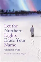Nech polárna žiara vymaže tvoje meno - Let the Northern Lights Erase Your Name