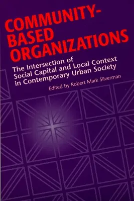 Komunitné organizácie: The Intersection of Social Capital and Local Context in Contemporary Urban Society - Community-Based Organizations: The Intersection of Social Capital and Local Context in Contemporary Urban Society