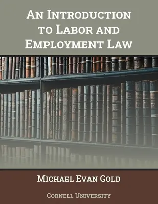 Úvod do pracovného práva a zamestnávania - An Introduction to Labor and Employment Law