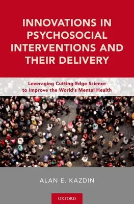 Inovácie v psychosociálnych intervenciách a ich poskytovaní: Využitie najnovších vedeckých poznatkov na zlepšenie duševného zdravia vo svete - Innovations in Psychosocial Interventions and Their Delivery: Leveraging Cutting-Edge Science to Improve the World's Mental Health