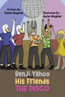 Benji Yahoo a jeho priatelia: Yahoo a jeho kamaráti: diskotéka - Benji Yahoo And His Friends: The Disco