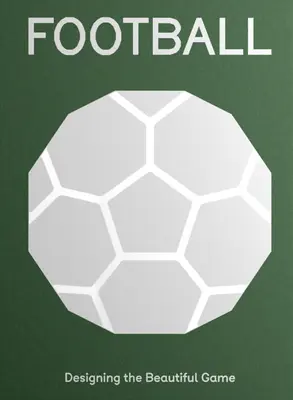 Futbal: Navrhovanie krásnej hry - Football: Designing the Beautiful Game