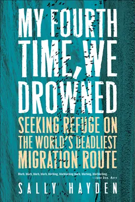 Po štvrtýkrát sme sa utopili: hľadanie útočiska na najsmrteľnejšej migračnej trase sveta - My Fourth Time, We Drowned: Seeking Refuge on the World's Deadliest Migration Route