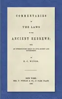 Komentáre k zákonom starých Hebrejov (1853): S úvodnou esejou o občianskej spoločnosti a vláde - Commentaries on the Laws of the Ancient Hebrews (1853): With an Introductory Essay on Civil Society and Government