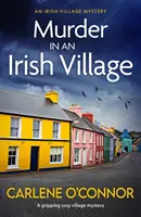 Vražda v írskej dedine - napínavá útulná dedinská záhada - Murder in an Irish Village - A gripping cosy village mystery