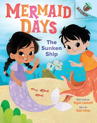 Potopená loď: Kniha o žaluďoch (Mermaid Days #1) - The Sunken Ship: An Acorn Book (Mermaid Days #1)