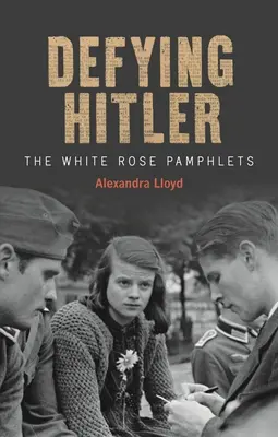 Vzdor Hitlerovi: Pamflety Bielej ruže - Defying Hitler: The White Rose Pamphlets