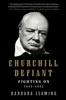 Churchill Defiant: Bojovať ďalej: 1945-1955 - Churchill Defiant: Fighting On: 1945-1955