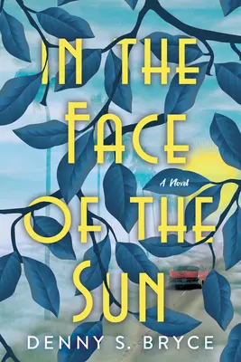 Tvárou v tvár slnku: Pútavý historický román ideálny pre knižné kluby - In the Face of the Sun: A Captivating Novel of Historical Fiction Perfect for Book Clubs