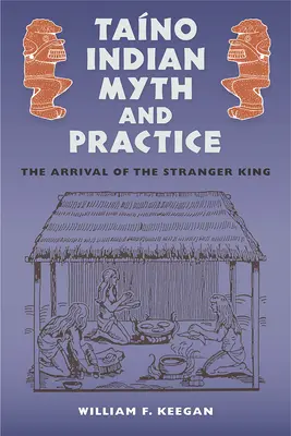 Tano Indiánsky mýtus a prax: Príchod kráľa cudzincov - Tano Indian Myth and Practice: The Arrival of the Stranger King